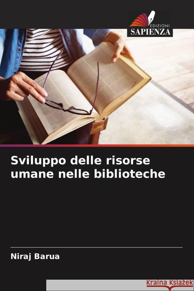 Sviluppo delle risorse umane nelle biblioteche Barua, Niraj 9786204434162