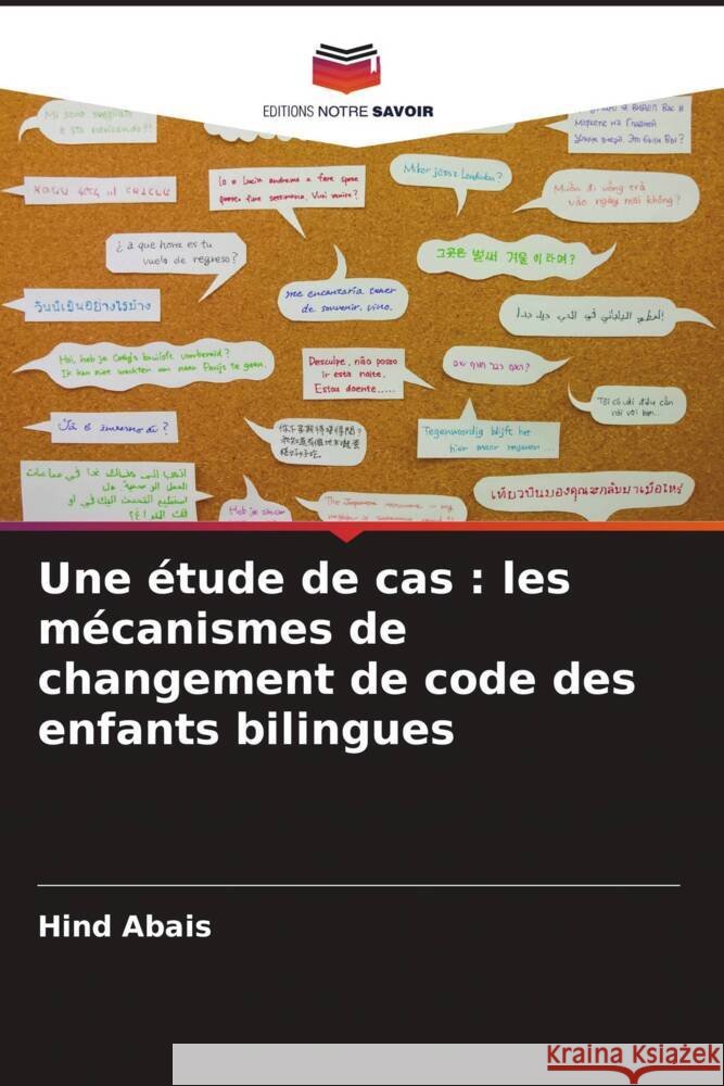 Une étude de cas : les mécanismes de changement de code des enfants bilingues Abais, Hind 9786204435442