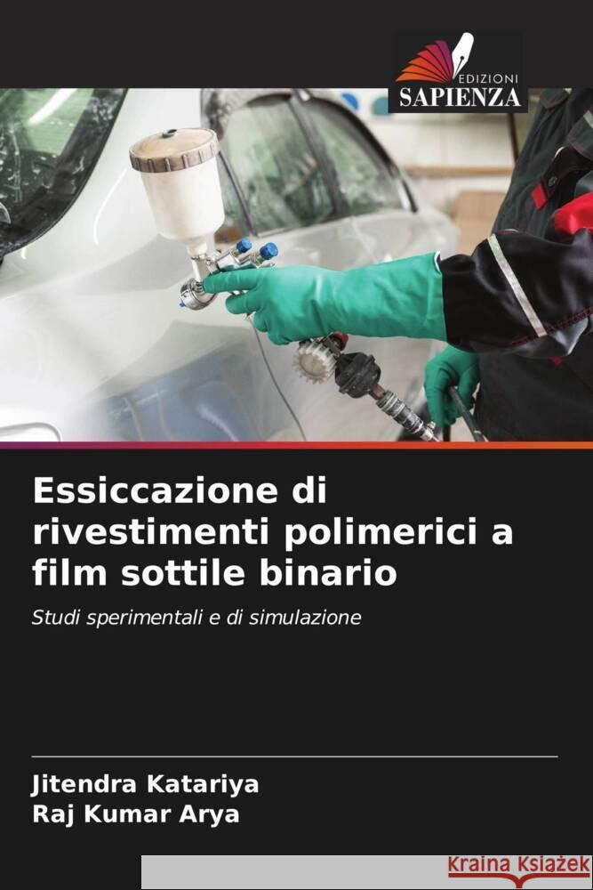 Essiccazione di rivestimenti polimerici a film sottile binario Katariya, Jitendra, Arya, Raj Kumar 9786204435640 Edizioni Sapienza