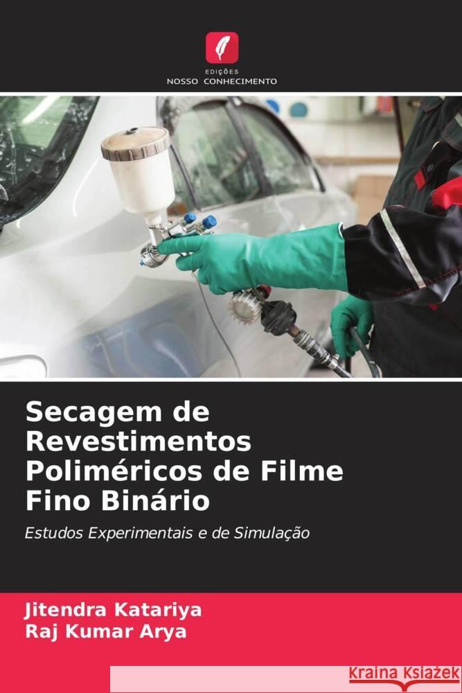Secagem de Revestimentos Poliméricos de Filme Fino Binário Katariya, Jitendra, Arya, Raj Kumar 9786204435657 Edições Nosso Conhecimento