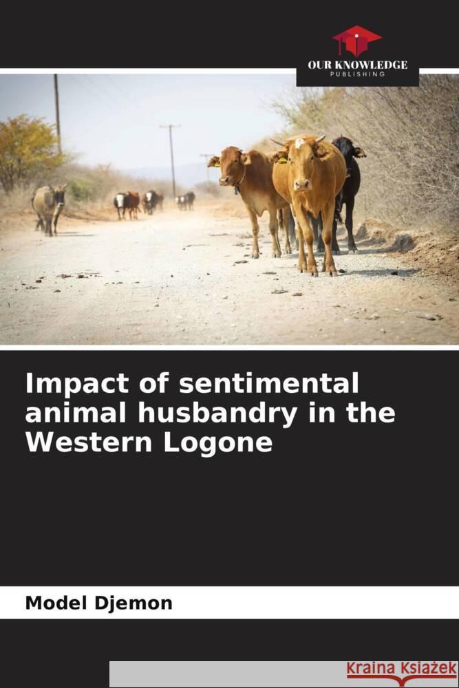 Impact of sentimental animal husbandry in the Western Logone Djémon, Model 9786204436340