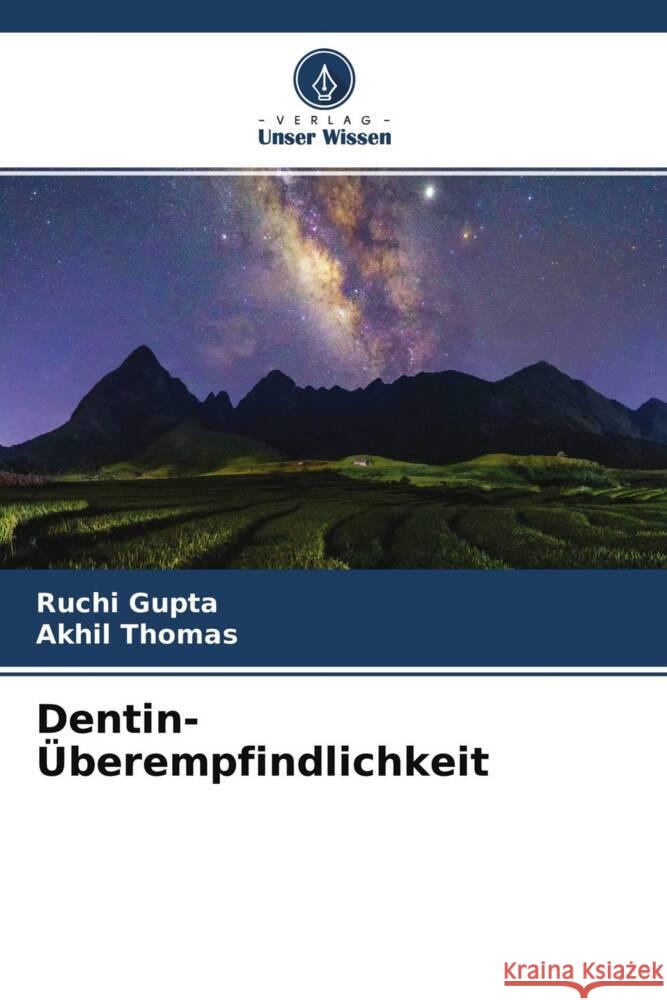 Dentin-Überempfindlichkeit Gupta, Ruchi, Thomas, Akhil 9786204438146