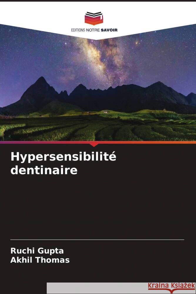 Hypersensibilité dentinaire Gupta, Ruchi, Thomas, Akhil 9786204438160