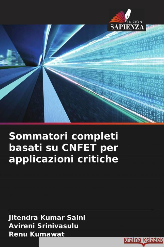 Sommatori completi basati su CNFET per applicazioni critiche Saini, Jitendra Kumar, Srinivasulu, Avireni, Kumawat, Renu 9786204439013