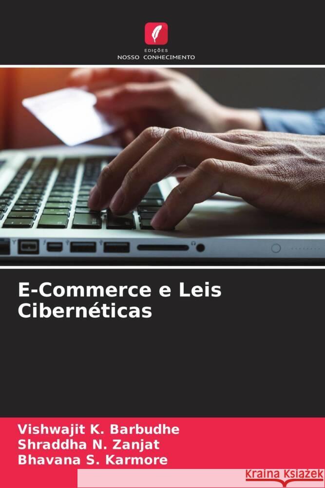 E-Commerce e Leis Cibernéticas Barbudhe, Vishwajit K., Zanjat, Shraddha N., Karmore, Bhavana S. 9786204439266 Edições Nosso Conhecimento