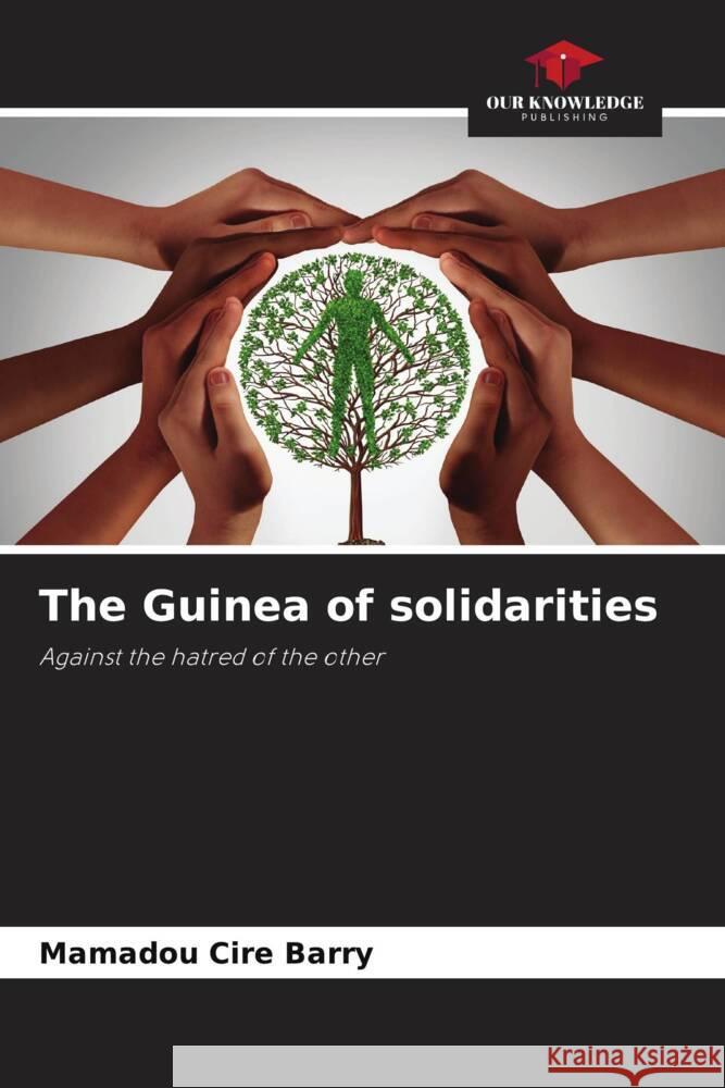 The Guinea of solidarities Barry, Mamadou Ciré 9786204439778