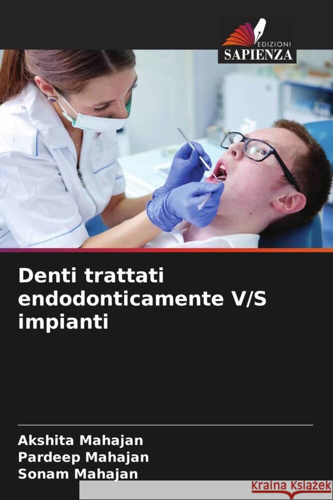 Denti trattati endodonticamente V/S impianti Mahajan, Akshita, Mahajan, Pardeep, Mahajan, Sonam 9786204440453 Edizioni Sapienza