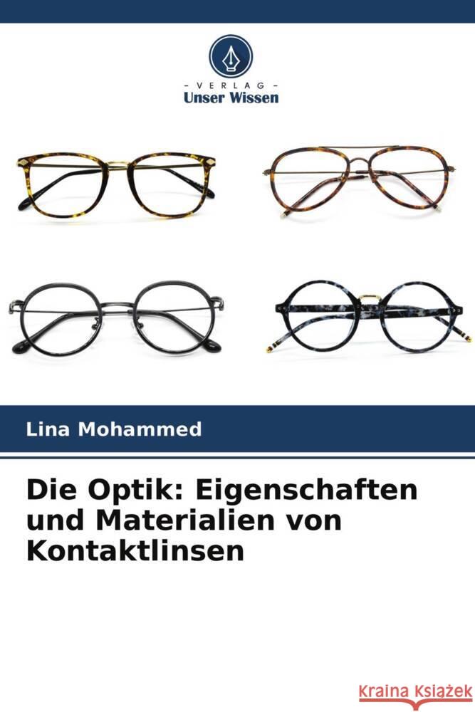 Die Optik: Eigenschaften und Materialien von Kontaktlinsen Mohammed, Lina 9786204441269