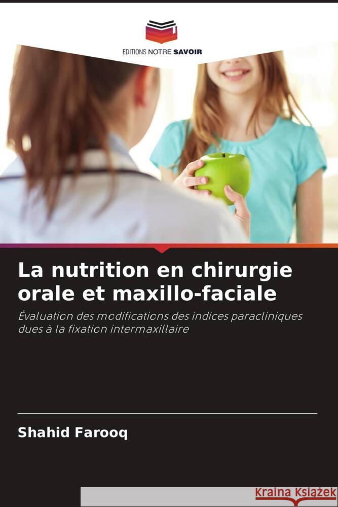 La nutrition en chirurgie orale et maxillo-faciale Farooq, Shahid 9786204441344