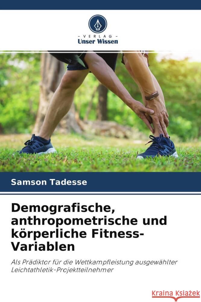 Demografische, anthropometrische und körperliche Fitness-Variablen Tadesse, Samson 9786204441627