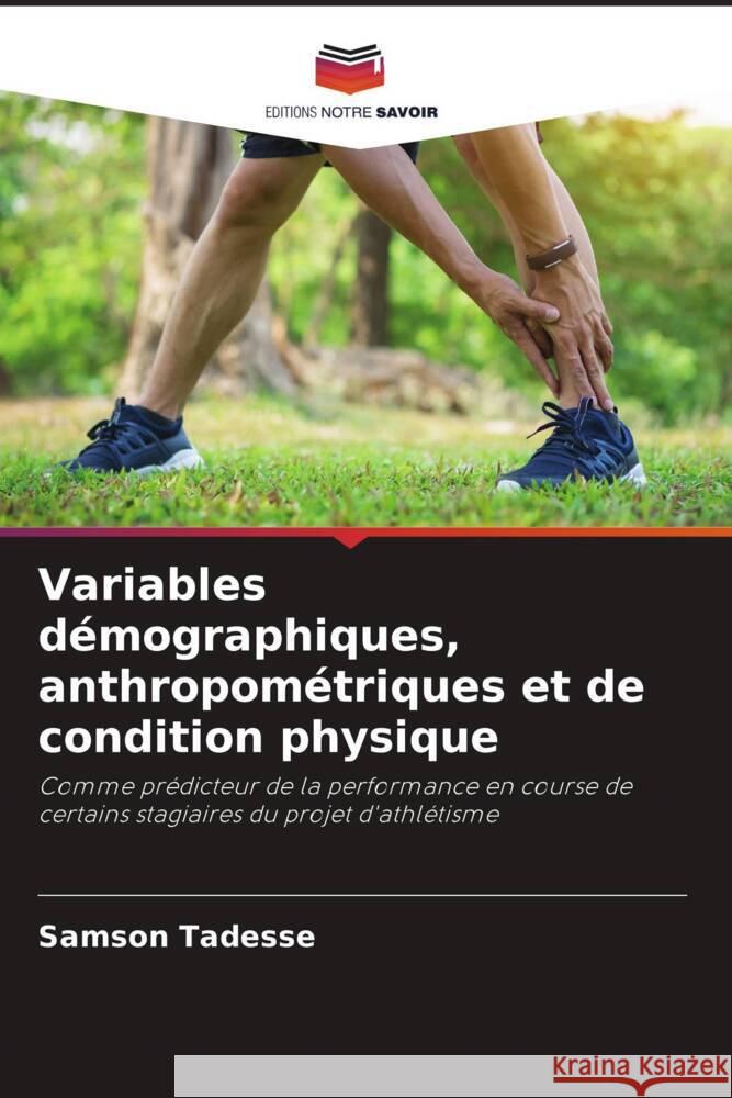 Variables démographiques, anthropométriques et de condition physique Tadesse, Samson 9786204441641