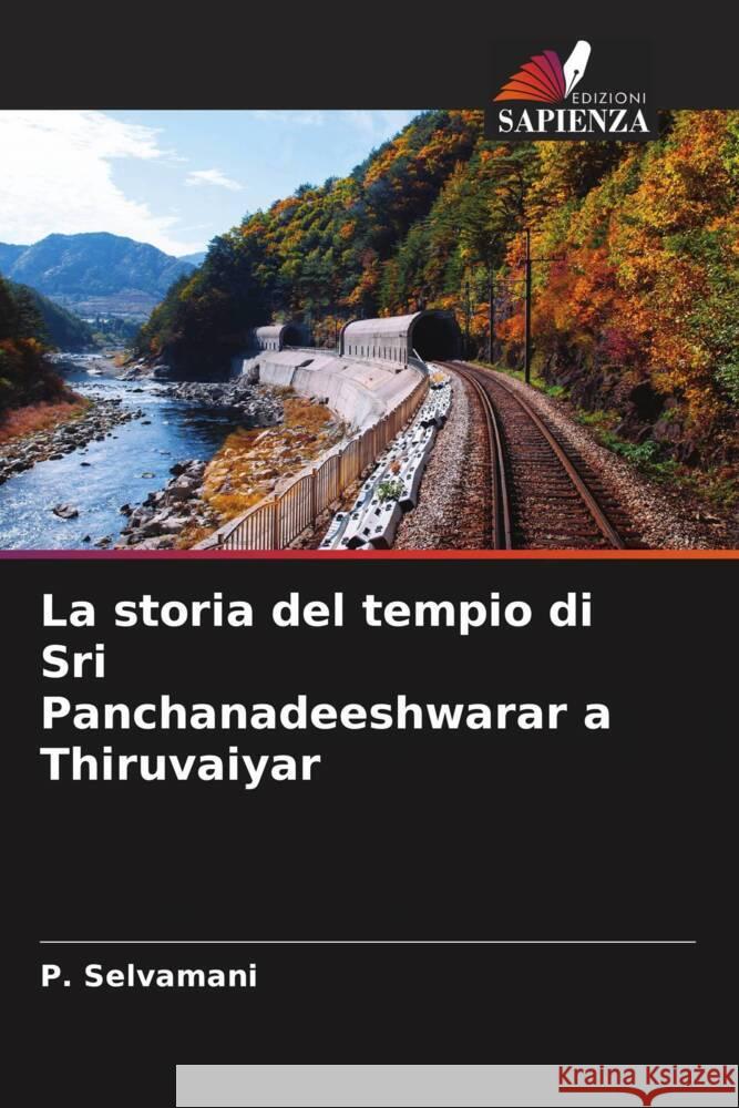 La storia del tempio di Sri Panchanadeeshwarar a Thiruvaiyar Selvamani, P. 9786204442501