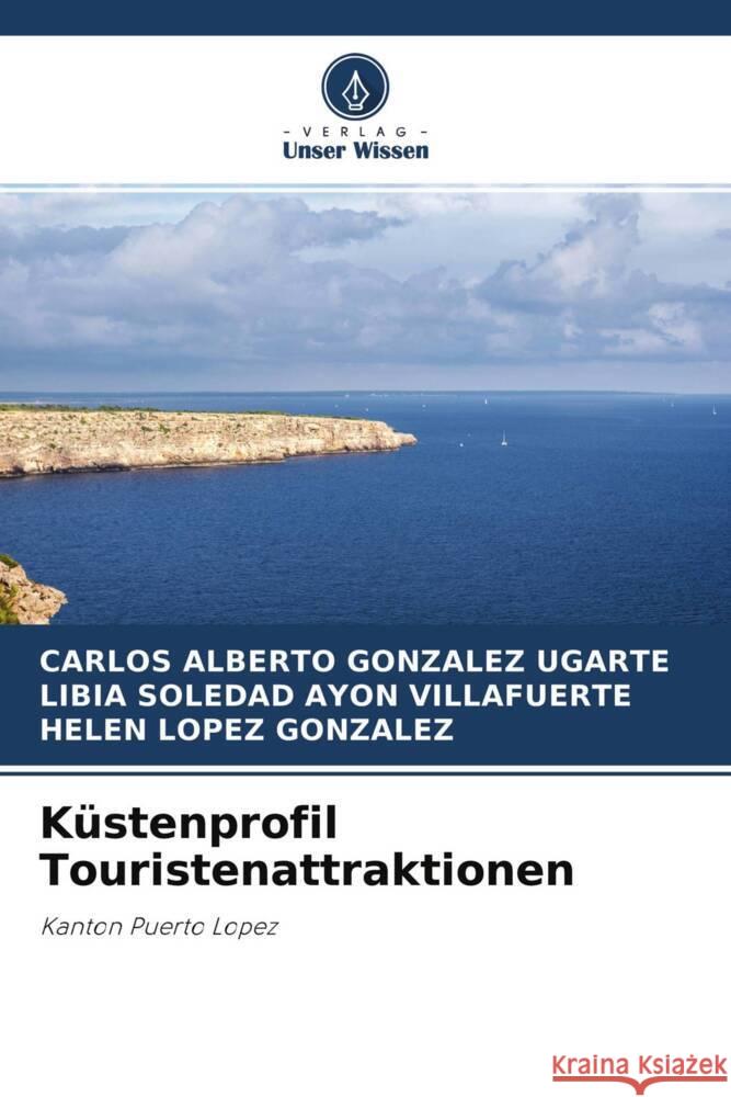 Küstenprofil Touristenattraktionen González Ugarte, Carlos Alberto, Ayon Villafuerte, Libia Soledad, Lopez González, Helen 9786204442761