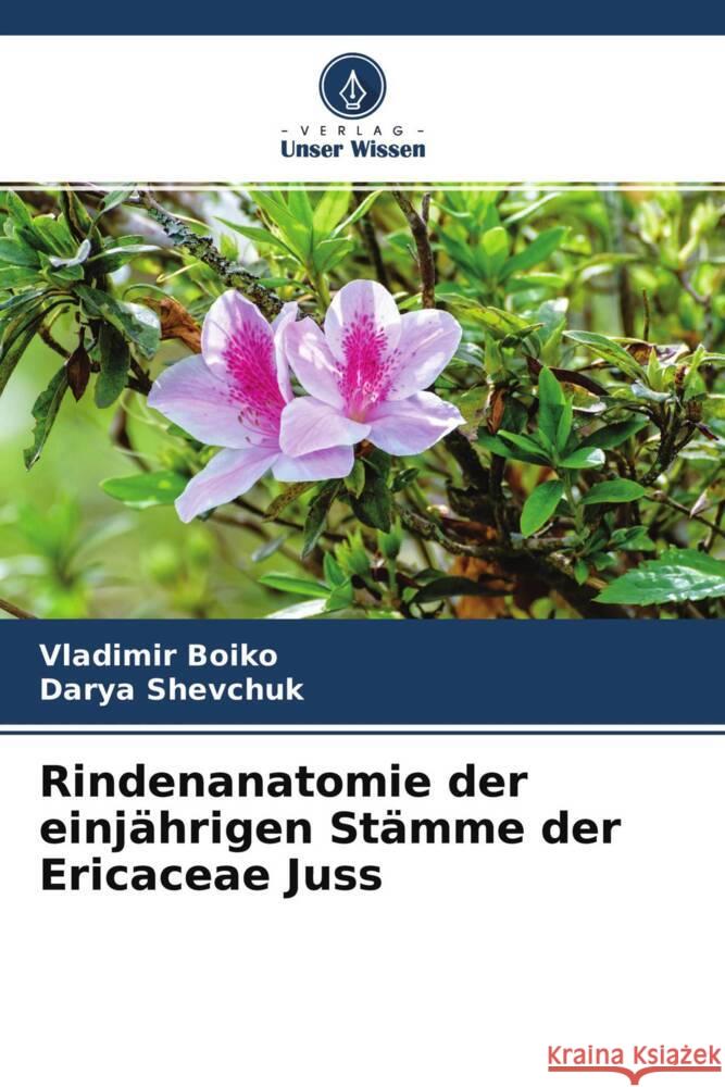 Rindenanatomie der einjährigen Stämme der Ericaceae Juss Boiko, Vladimir, Shevchuk, Darya 9786204442884