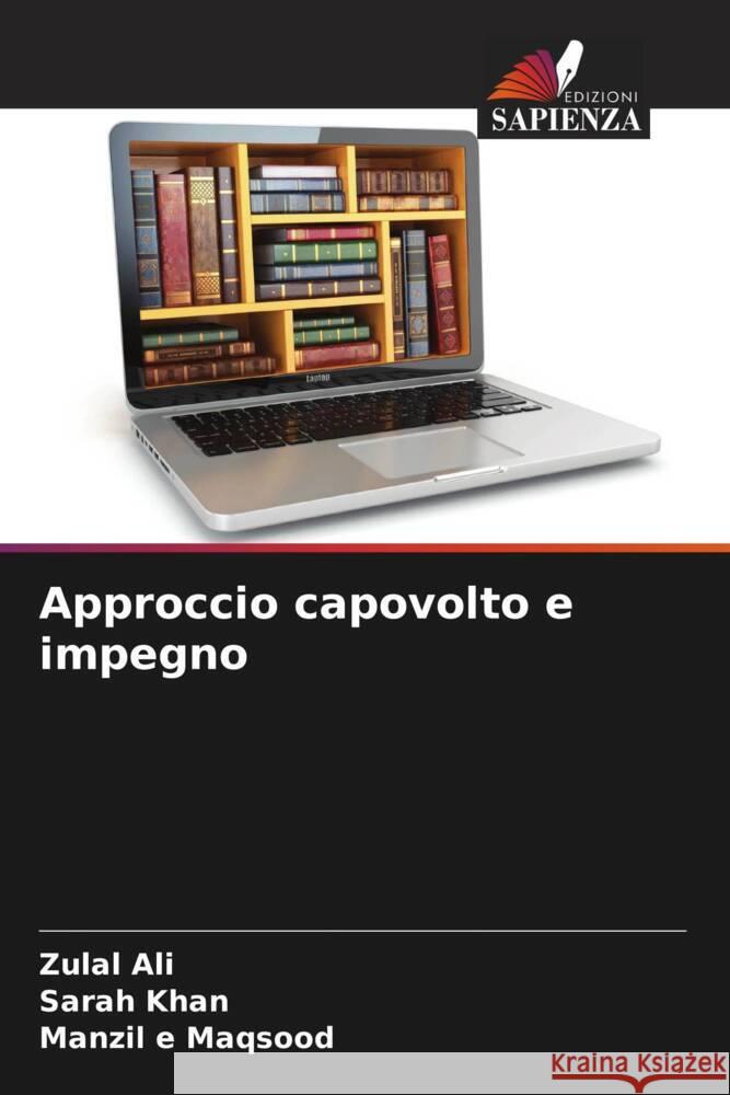 Approccio capovolto e impegno Ali, Zulal, Khan, Sarah, Maqsood, Manzil e 9786204443201 Edizioni Sapienza