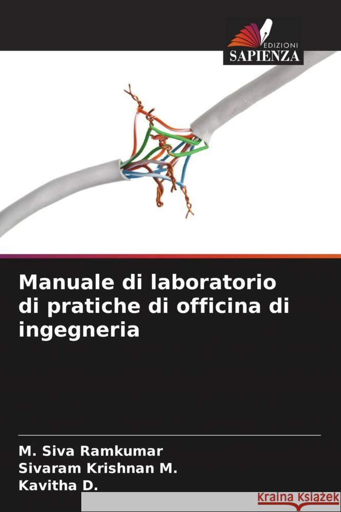 Manuale di laboratorio di pratiche di officina di ingegneria Ramkumar, M. Siva, M., Sivaram Krishnan, D., Kavitha 9786204443737