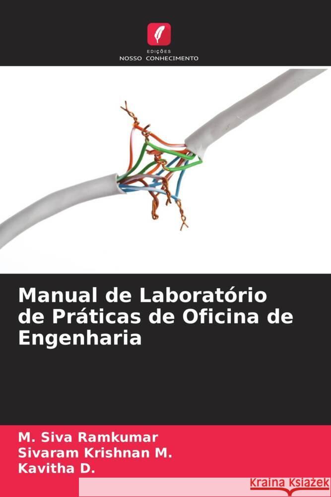 Manual de Laboratório de Práticas de Oficina de Engenharia Ramkumar, M. Siva, M., Sivaram Krishnan, D., Kavitha 9786204443744