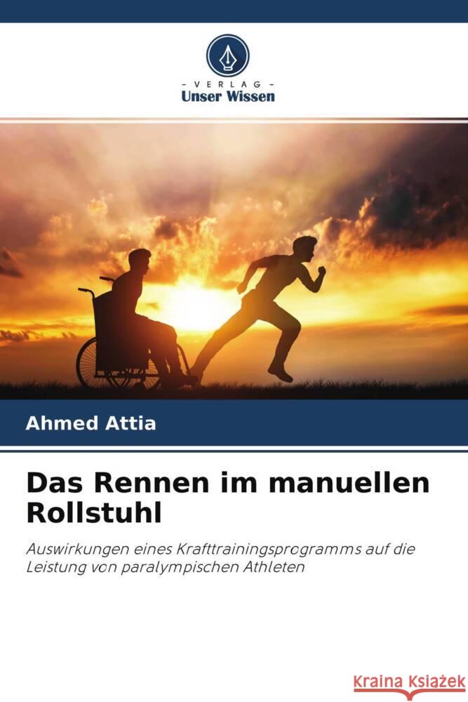 Das Rennen im manuellen Rollstuhl Attia, Ahmed 9786204443768