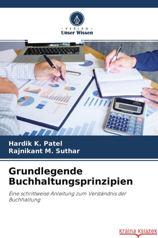 Grundlegende Buchhaltungsprinzipien Patel, Hardik K., Suthar, Rajnikant M. 9786204444062