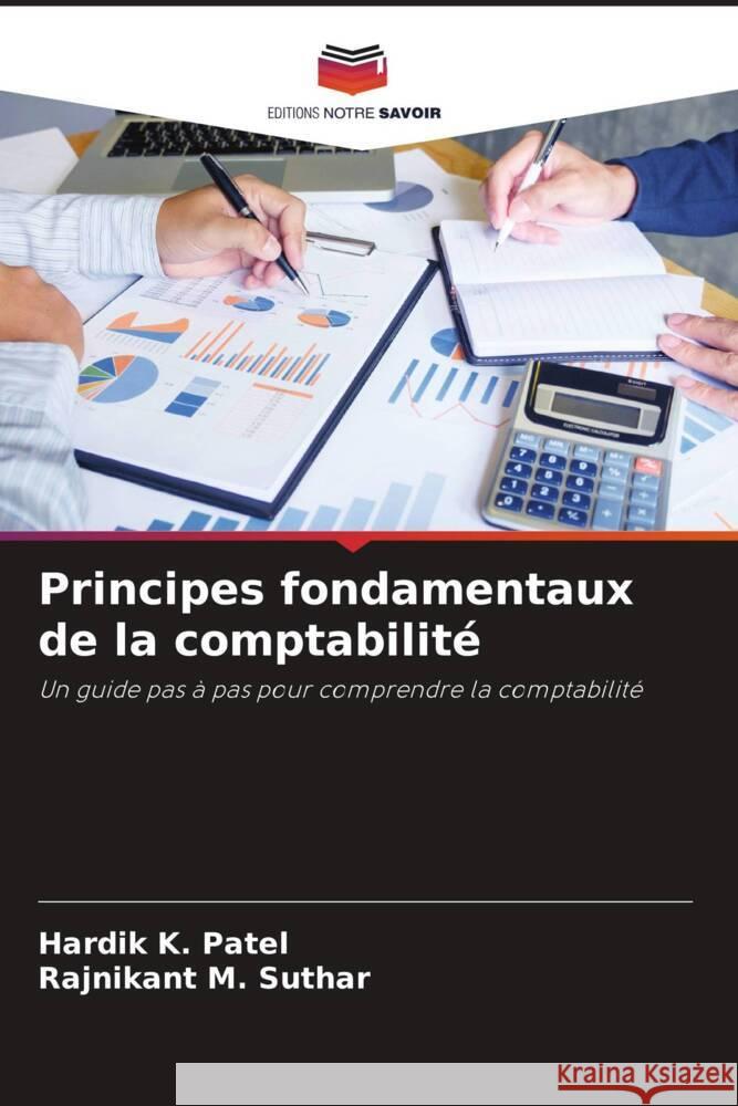 Principes fondamentaux de la comptabilité Patel, Hardik K., Suthar, Rajnikant M. 9786204444086