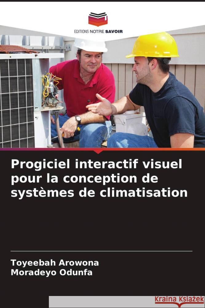 Progiciel interactif visuel pour la conception de systèmes de climatisation Arowona, Toyeebah, Odunfa, Moradeyo 9786204444628 Editions Notre Savoir