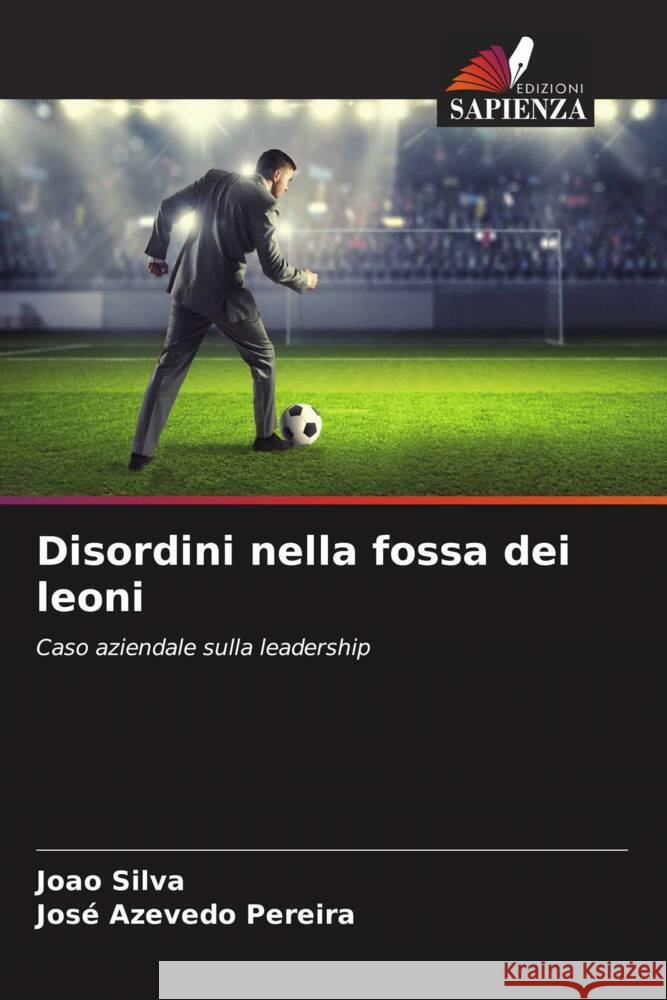 Disordini nella fossa dei leoni Silva, João, Pereira, José Azevedo 9786204445236 Edizioni Sapienza