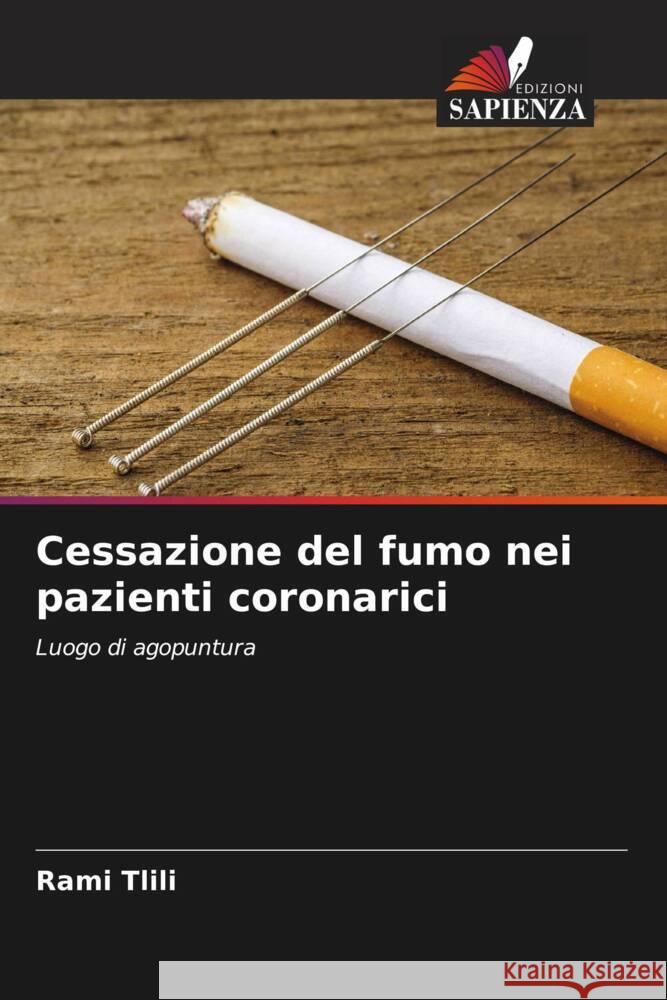 Cessazione del fumo nei pazienti coronarici Tlili, Rami 9786204446325 Edizioni Sapienza