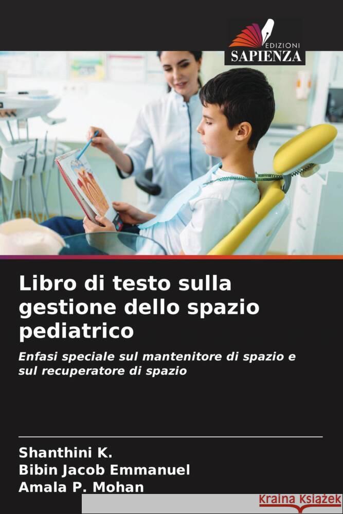 Libro di testo sulla gestione dello spazio pediatrico K., Shanthini, Emmanuel, Bibin Jacob, Mohan, Amala P. 9786204446400