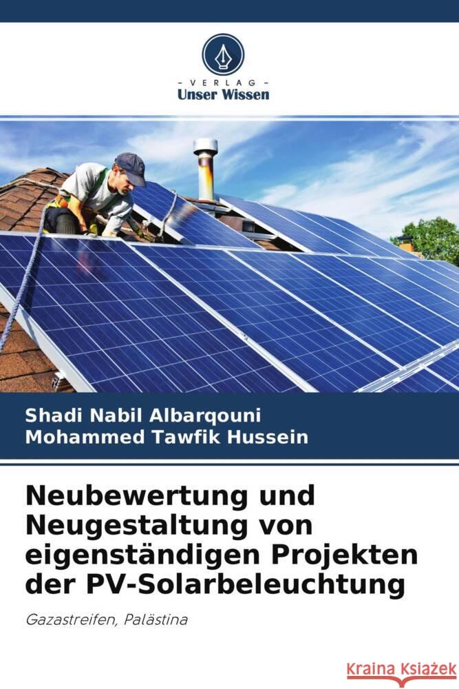 Neubewertung und Neugestaltung von eigenständigen Projekten der PV-Solarbeleuchtung Albarqouni, Shadi Nabil, Tawfik Hussein, Mohammed 9786204446714