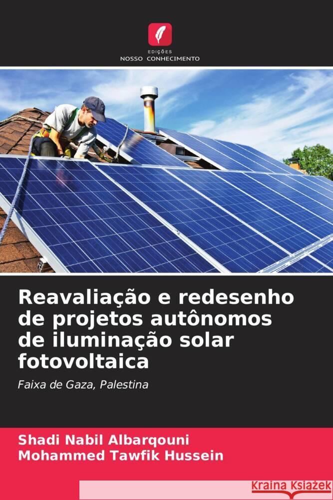 Reavaliação e redesenho de projetos autônomos de iluminação solar fotovoltaica Albarqouni, Shadi Nabil, Tawfik Hussein, Mohammed 9786204446752