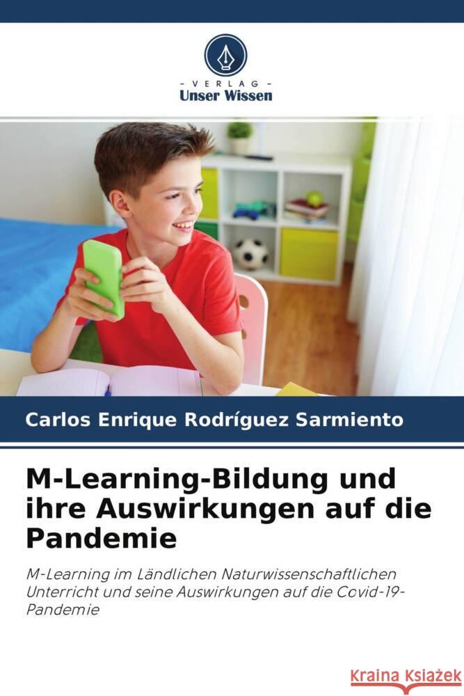 M-Learning-Bildung und ihre Auswirkungen auf die Pandemie Rodríguez Sarmiento, Carlos Enrique 9786204446950