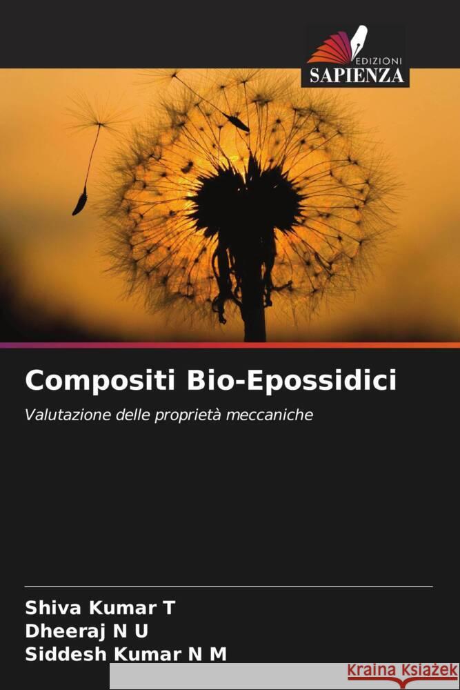 Compositi Bio-Epossidici T, Shiva Kumar, N U, Dheeraj, N M, Siddesh Kumar 9786204447223