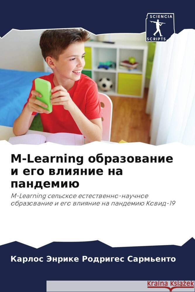 M-Learning obrazowanie i ego wliqnie na pandemiü Rodriges Sarm'ento, Karlos Jenrike 9786204447360