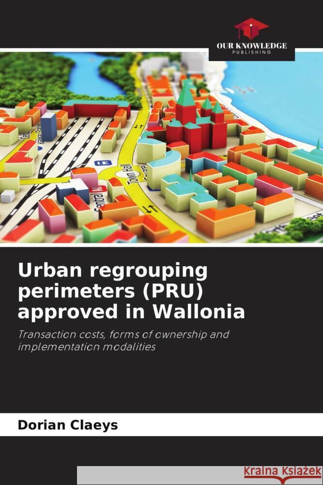 Urban regrouping perimeters (PRU) approved in Wallonia Claeys, Dorian 9786204447865