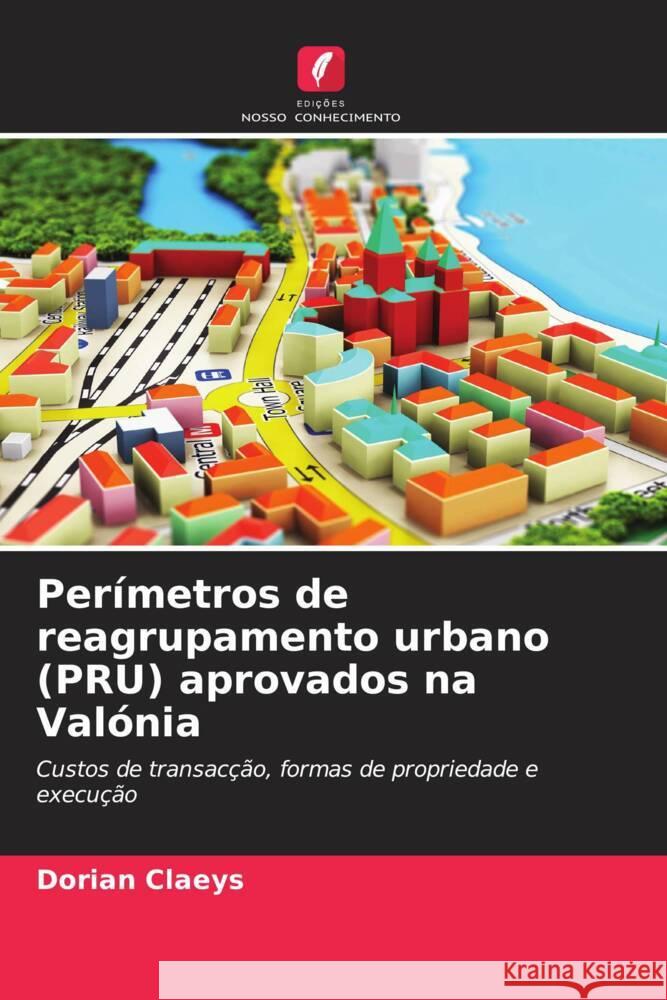 Perímetros de reagrupamento urbano (PRU) aprovados na Valónia Claeys, Dorian 9786204447896