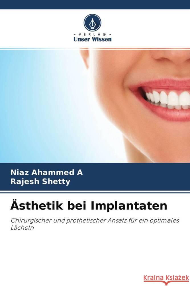 Ästhetik bei Implantaten Ahammed A, Niaz, Shetty, Rajesh 9786204448596