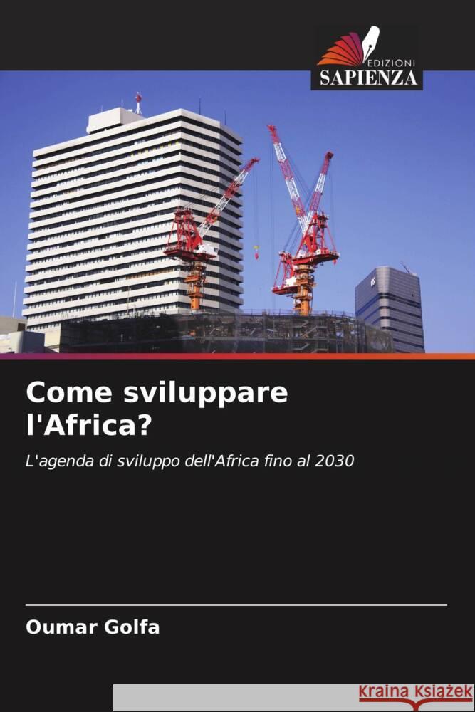 Come sviluppare l'Africa? Golfa, Oumar 9786204448794