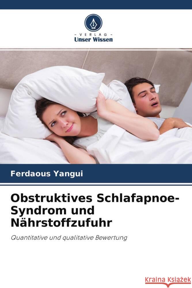 Obstruktives Schlafapnoe-Syndrom und Nährstoffzufuhr Yangui, Ferdaous 9786204449340