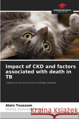 Impact of CKD and factors associated with death in TB Alain Toussom Gloria Ashuntantang  9786204449708