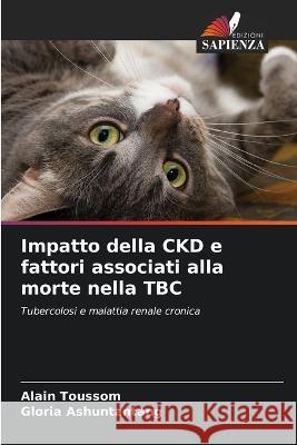 Impatto della CKD e fattori associati alla morte nella TBC Alain Toussom Gloria Ashuntantang  9786204449746