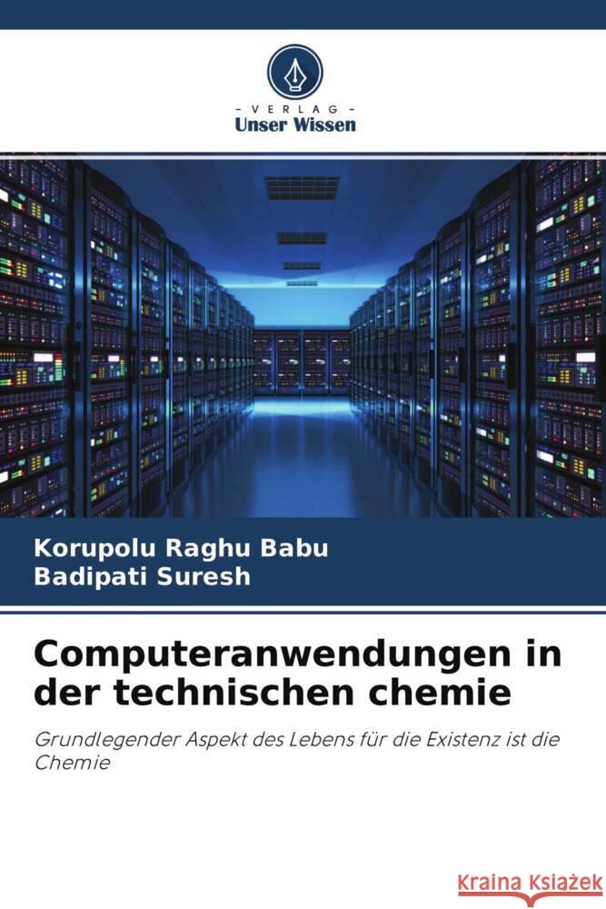 Computeranwendungen in der technischen chemie Raghu Babu, Korupolu, Suresh, Badipati 9786204449845