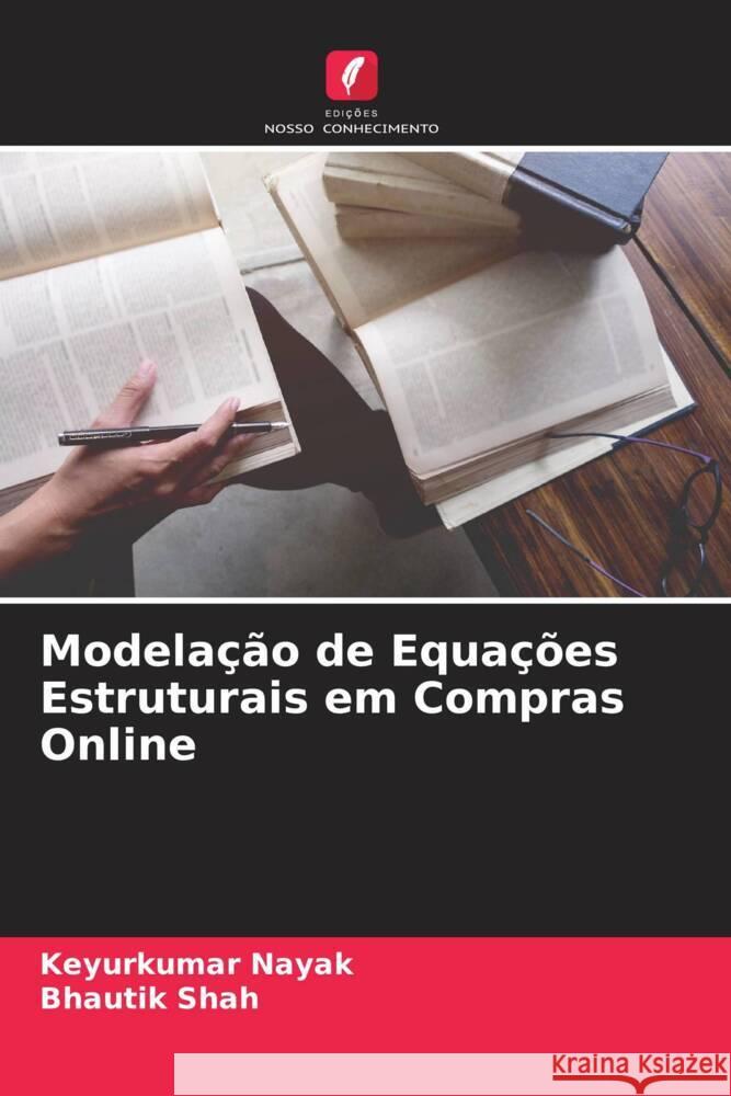 Modelação de Equações Estruturais em Compras Online Nayak, Keyurkumar, Shah, Bhautik 9786204449944 Edições Nosso Conhecimento