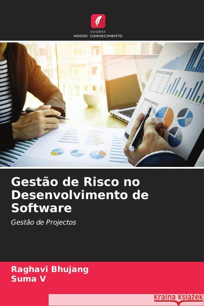 Gestão de Risco no Desenvolvimento de Software Bhujang, Raghavi, V, Suma 9786204451022 Edições Nosso Conhecimento