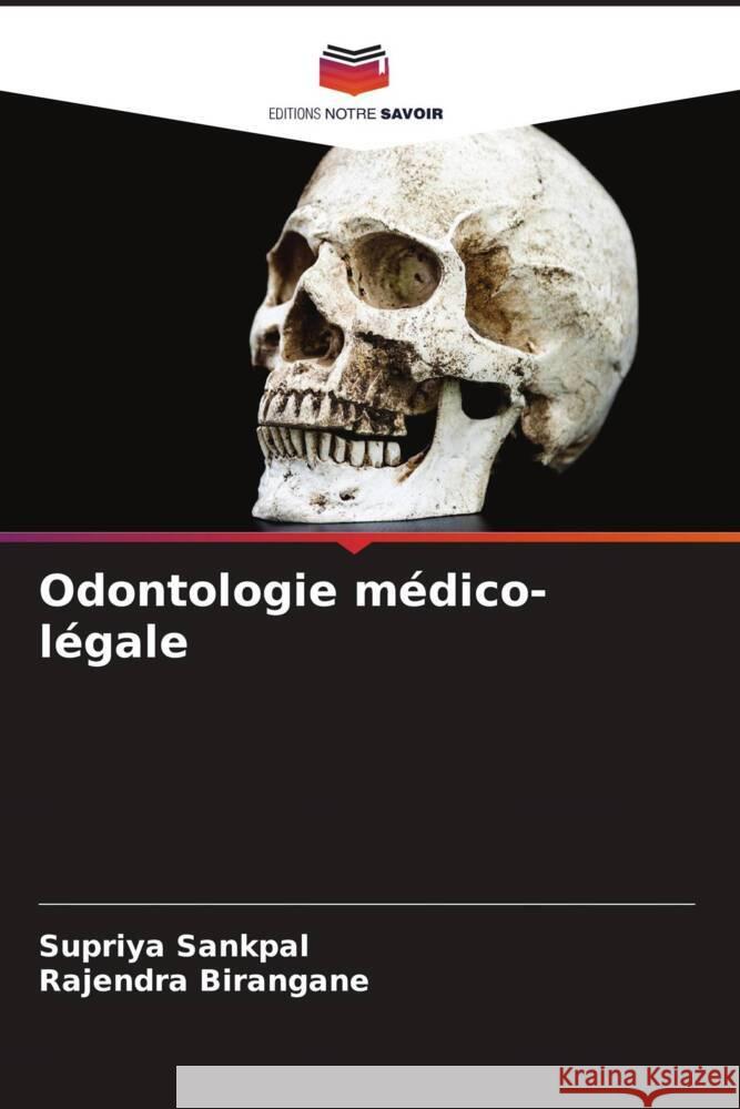 Odontologie médico-légale Sankpal, Supriya, Birangane, Rajendra 9786204451060