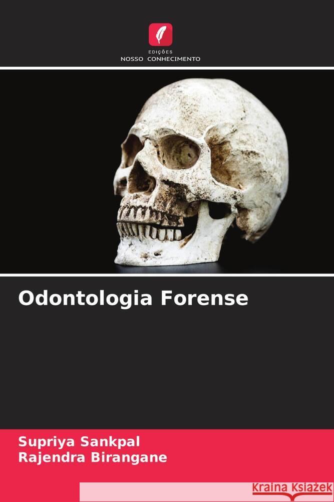 Odontologia Forense Sankpal, Supriya, Birangane, Rajendra 9786204451084