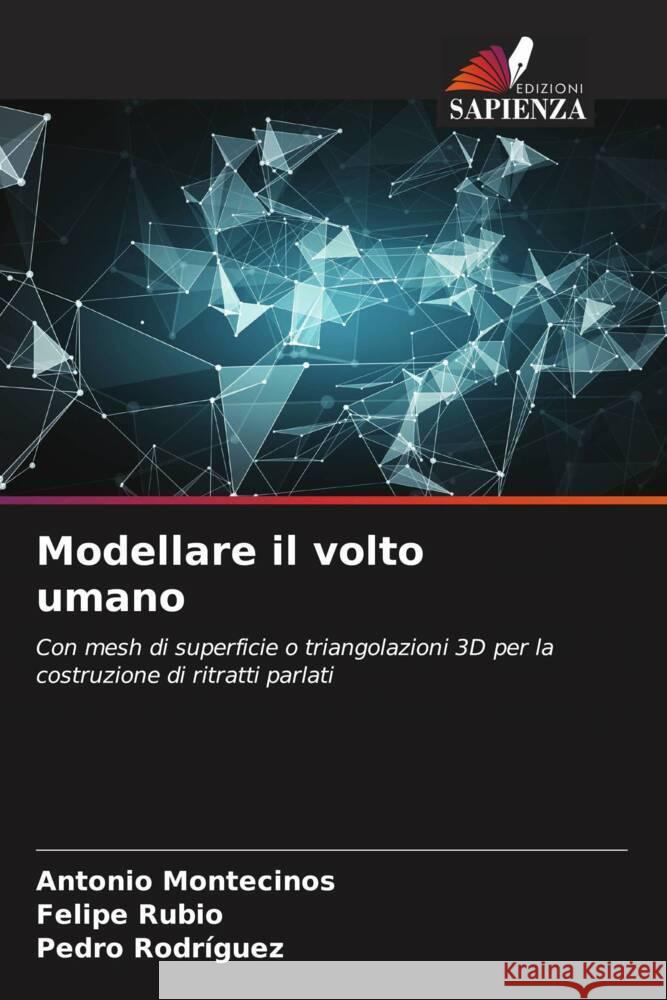 Modellare il volto umano Montecinos, Antonio, Rubio, Felipe, Rodríguez, Pedro 9786204451374