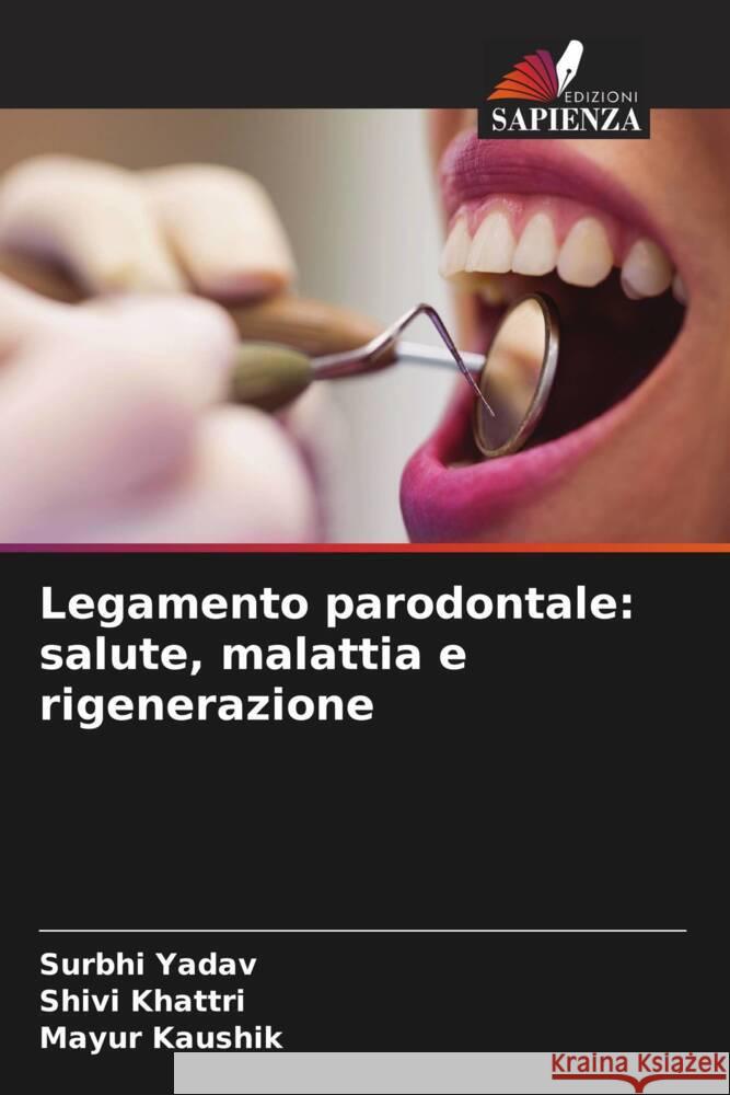 Legamento parodontale: salute, malattia e rigenerazione Yadav, Surbhi, Khattri, Shivi, Kaushik, Mayur 9786204451886 Edizioni Sapienza