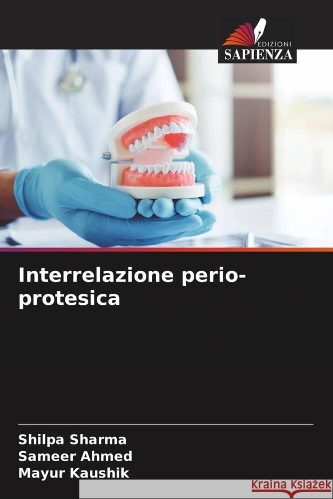 Interrelazione perio-protesica Sharma, Shilpa, Ahmed, Sameer, Kaushik, Mayur 9786204452043