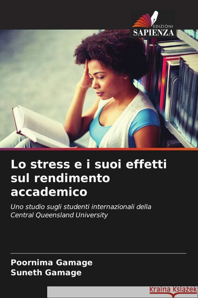 Lo stress e i suoi effetti sul rendimento accademico Gamage, Poornima, Gamage, Suneth 9786204452111 Edizioni Sapienza