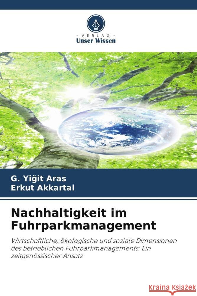 Nachhaltigkeit im Fuhrparkmanagement Aras, G. Yigit, Akkartal, Erkut 9786204452241